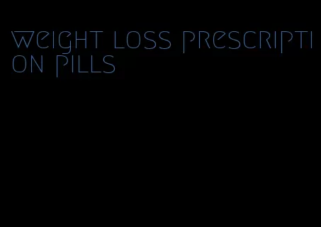 weight loss prescription pills