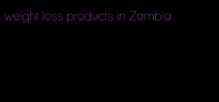 weight loss products in Zambia