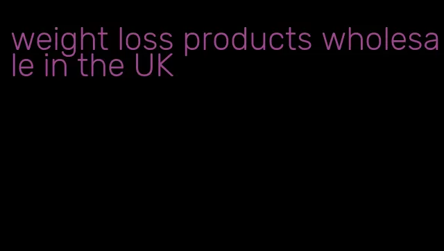 weight loss products wholesale in the UK