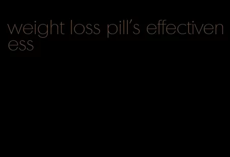 weight loss pill's effectiveness