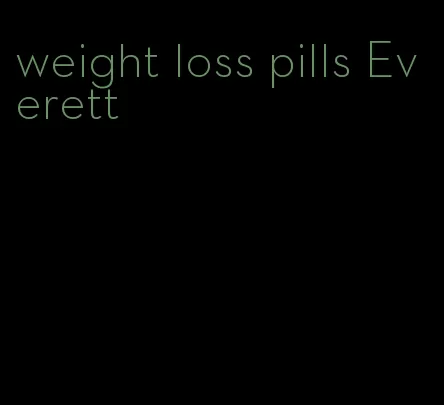 weight loss pills Everett