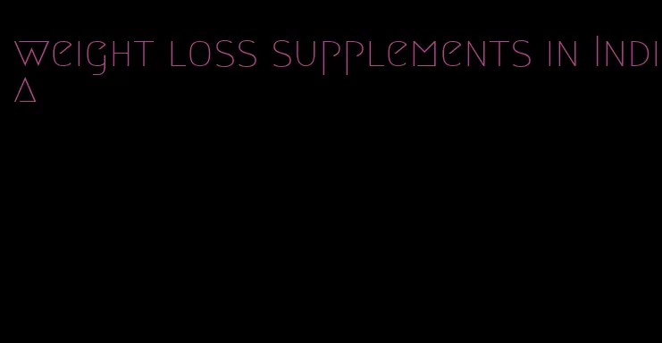 weight loss supplements in India