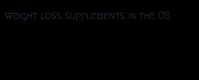 weight loss supplements in the US