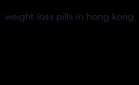 weight loss pills in hong kong