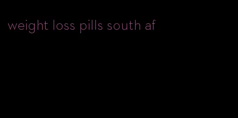 weight loss pills south af