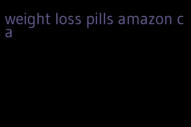 weight loss pills amazon ca