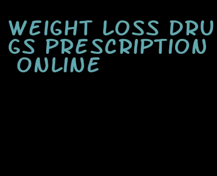 weight loss drugs prescription online