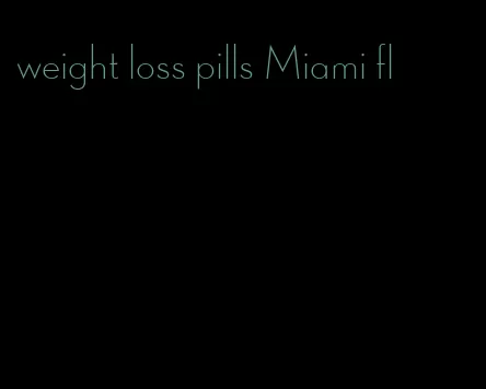 weight loss pills Miami fl