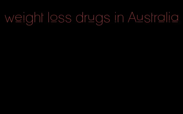 weight loss drugs in Australia