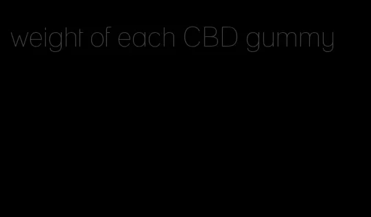 weight of each CBD gummy