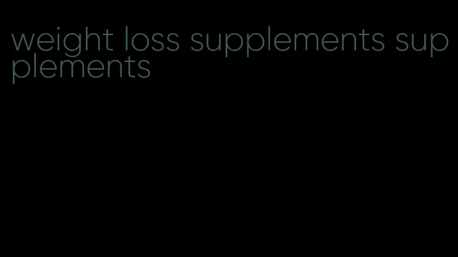 weight loss supplements supplements