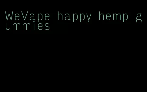 WeVape happy hemp gummies