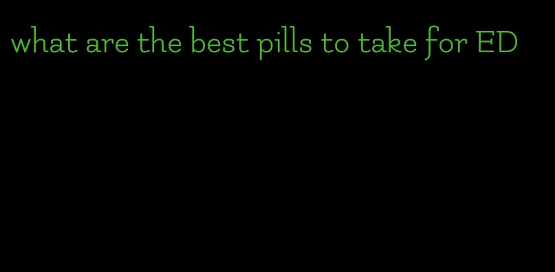 what are the best pills to take for ED