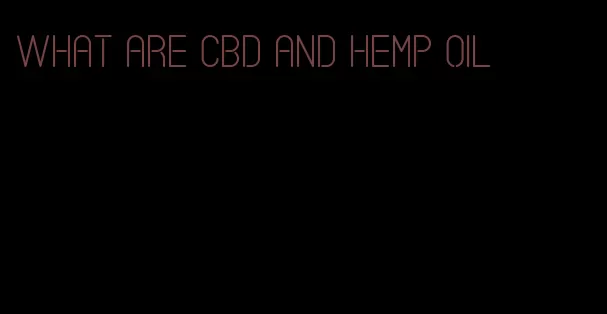 what are CBD and hemp oil