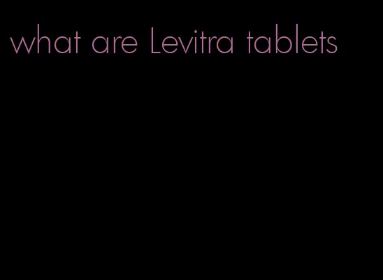 what are Levitra tablets