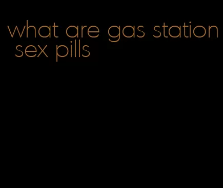 what are gas station sex pills