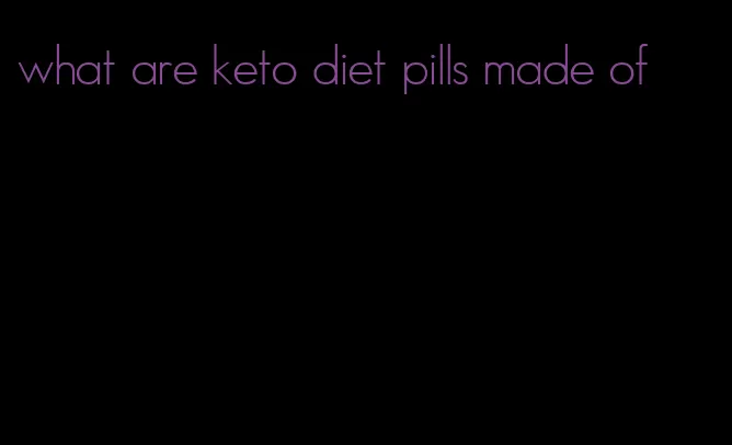 what are keto diet pills made of