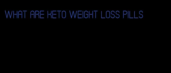 what are keto weight loss pills