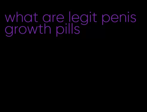 what are legit penis growth pills