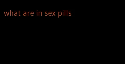 what are in sex pills