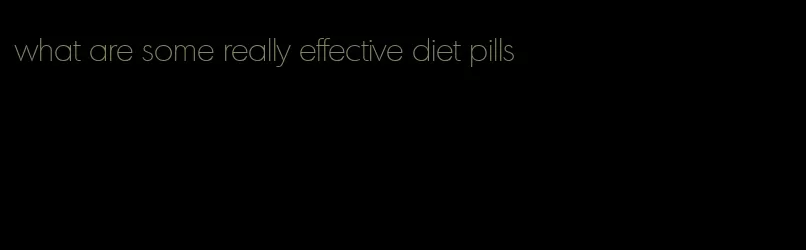 what are some really effective diet pills