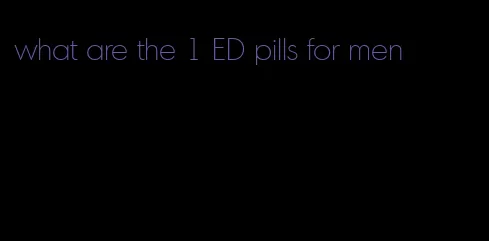 what are the 1 ED pills for men