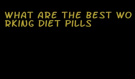 what are the best working diet pills