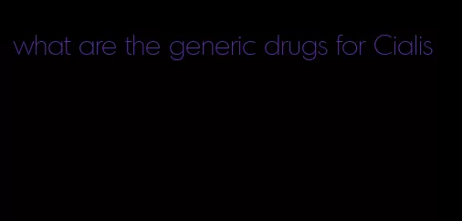 what are the generic drugs for Cialis