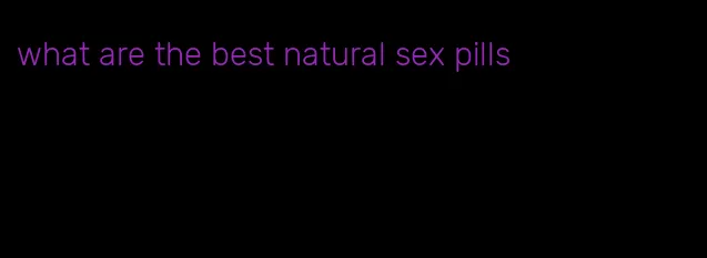 what are the best natural sex pills