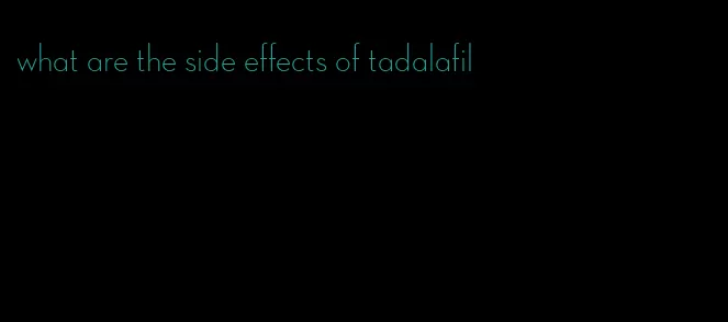 what are the side effects of tadalafil