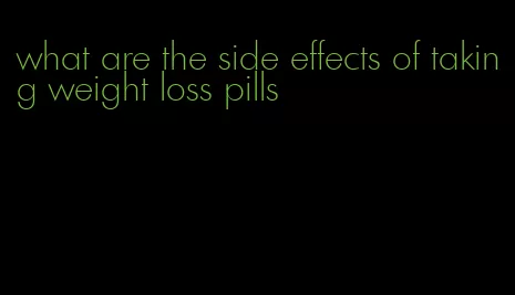 what are the side effects of taking weight loss pills