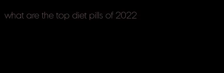 what are the top diet pills of 2022