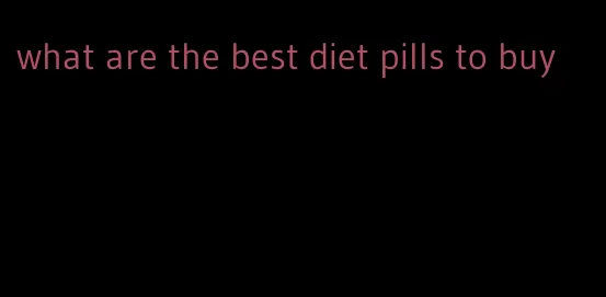 what are the best diet pills to buy