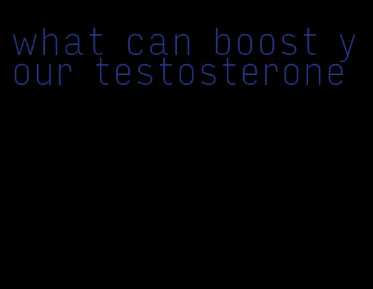 what can boost your testosterone