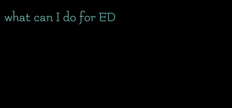 what can I do for ED