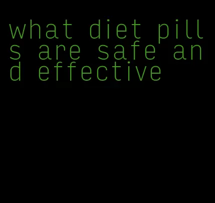 what diet pills are safe and effective