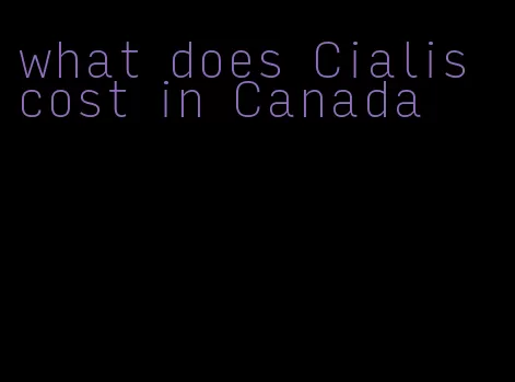 what does Cialis cost in Canada