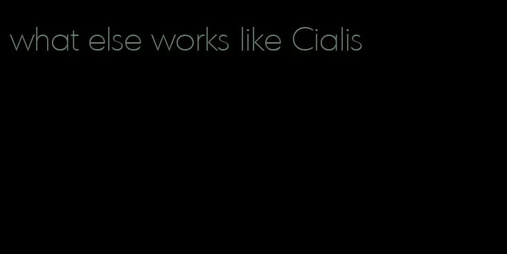 what else works like Cialis