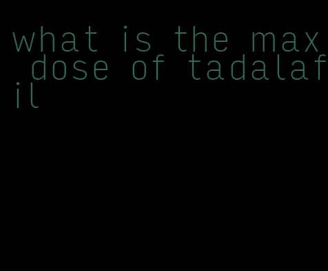 what is the max dose of tadalafil