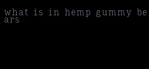 what is in hemp gummy bears