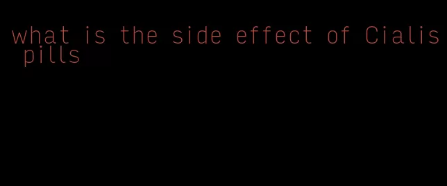 what is the side effect of Cialis pills