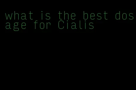 what is the best dosage for Cialis