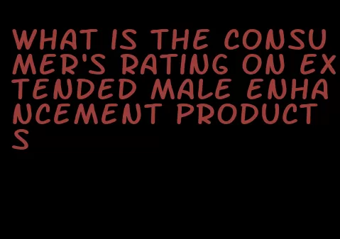 what is the consumer's rating on extended male enhancement products