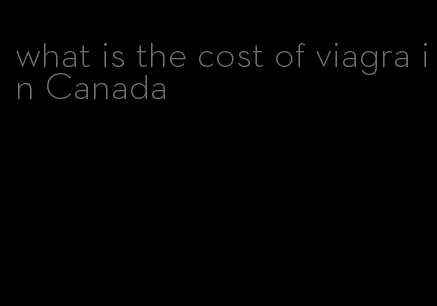 what is the cost of viagra in Canada