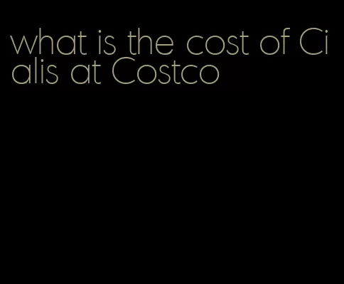 what is the cost of Cialis at Costco