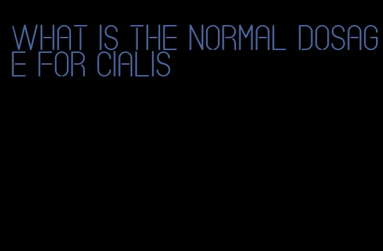 what is the normal dosage for Cialis