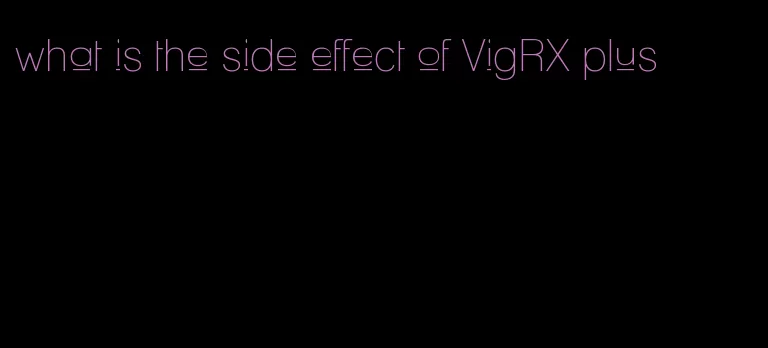 what is the side effect of VigRX plus