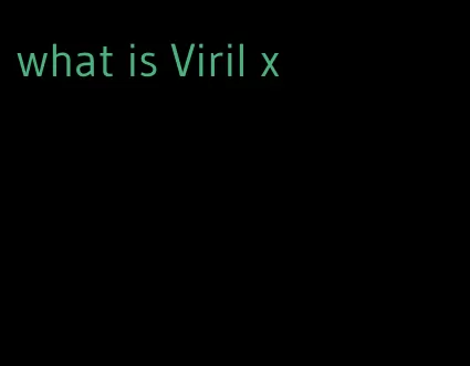 what is Viril x