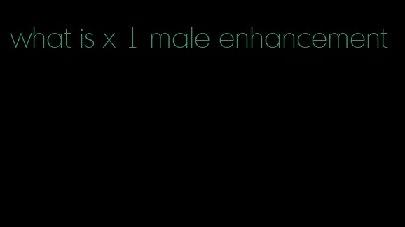 what is x 1 male enhancement