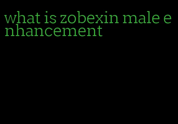 what is zobexin male enhancement